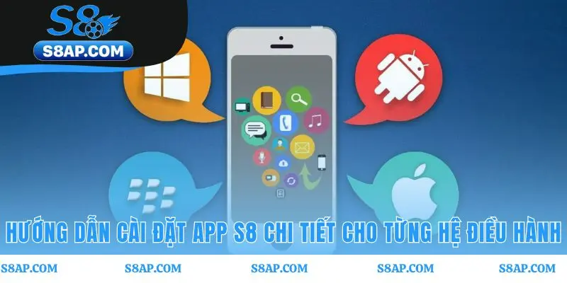 Hướng dẫn tải app S8 và cài đặt chỉ với vài bước cơ bản