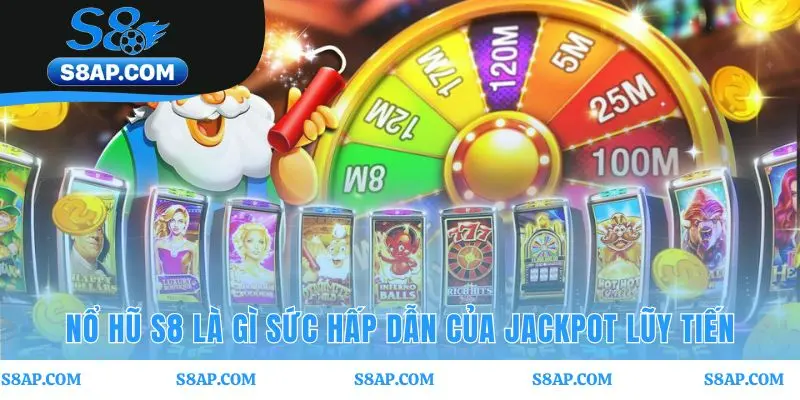 Nổ Hũ S8 giải thích Jackpot lũy tiến và thuật toán RNG công bằng