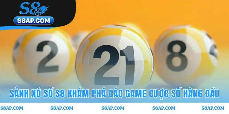 Sảnh Xổ Số S8 quy tụ các vòng quay truyền thống và siêu tốc